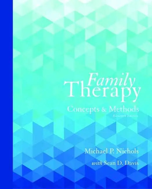 Family Therapy: Concepts and Methods 11th Ed. Paperback by Michael P. Nichols – front cover