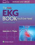 The Only EKG Book You'll Ever Need 10th Ed. Paperback by Malcolm S. Thaler – front cover